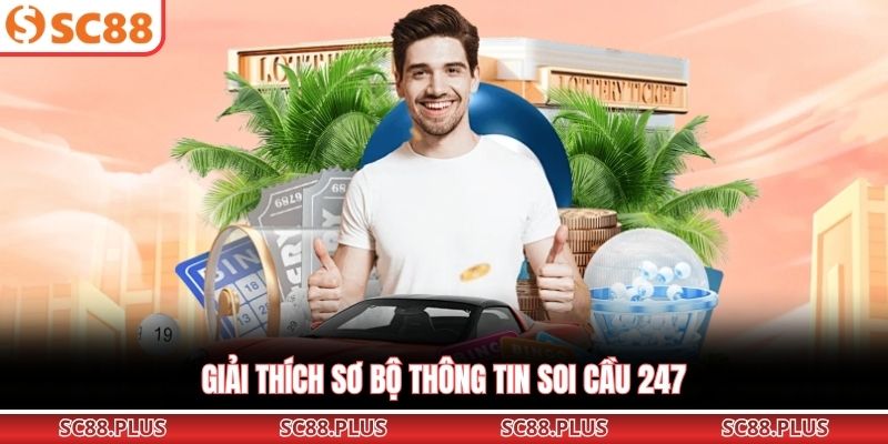 Giải thích sơ bộ thông tin soi cầu 247